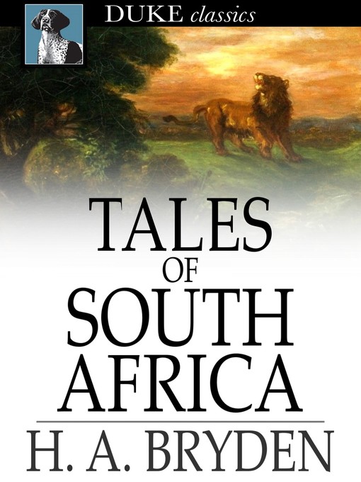 Title details for Tales of South Africa by H. A. Bryden - Available